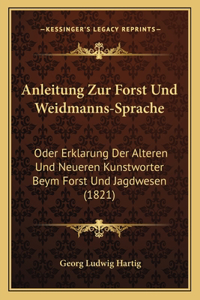 Anleitung Zur Forst Und Weidmanns-Sprache