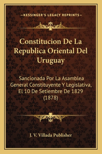 Constitucion de La Republica Oriental del Uruguay