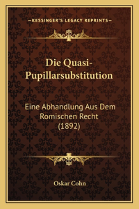 Quasi-Pupillarsubstitution