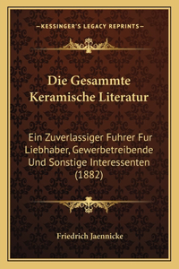 Die Gesammte Keramische Literatur