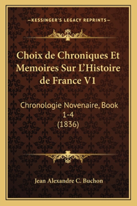 Choix de Chroniques Et Memoires Sur L'Histoire de France V1