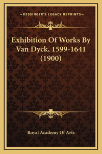 Exhibition Of Works By Van Dyck, 1599-1641 (1900)