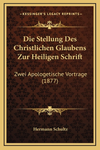 Die Stellung Des Christlichen Glaubens Zur Heiligen Schrift