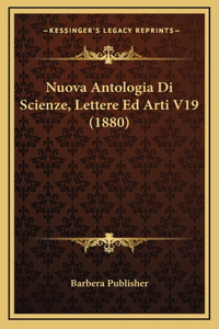 Nuova Antologia Di Scienze, Lettere Ed Arti V19 (1880)