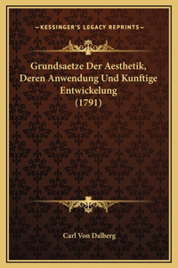 Grundsaetze Der Aesthetik, Deren Anwendung Und Kunftige Entwickelung (1791)