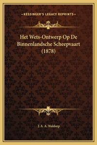 Het Wets-Ontwerp Op De Binnenlandsche Scheepvaart (1878)