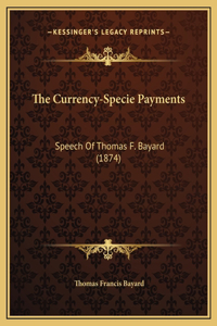 The Currency-Specie Payments