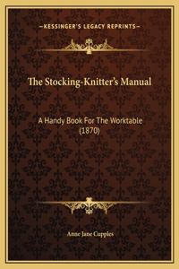 The Stocking-Knitter's Manual
