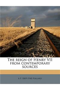 The Reign of Henry VII from Contemporary Sources Volume 1