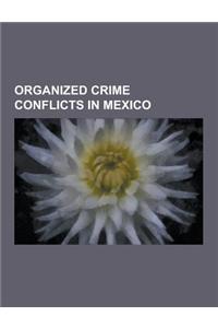Organized Crime Conflicts in Mexico