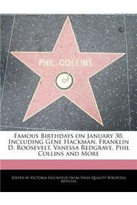 Famous Birthdays on January 30, Including Gene Hackman, Franklin D. Roosevelt, Vanessa Redgrave, Phil Collins and More