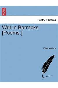Writ in Barracks. [Poems.]