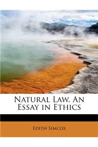 Natural Law. an Essay in Ethics