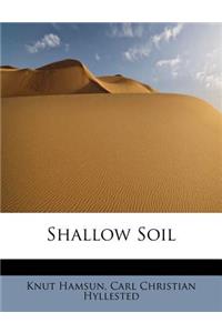 Shallow Soil