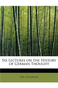 Six Lectures on the History of German Thought