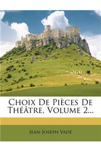 Choix de Pieces de Theatre, Volume 2...