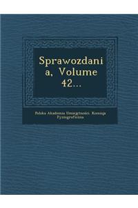 Sprawozdania, Volume 42...
