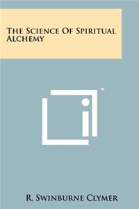 Science Of Spiritual Alchemy