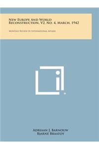 New Europe and World Reconstruction, V2, No. 4, March, 1942