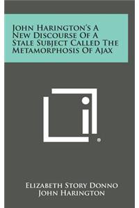 John Harington's a New Discourse of a Stale Subject Called the Metamorphosis of Ajax