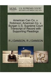 American Can Co. V. Robinson; American Co. V. Burgan U.S. Supreme Court Transcript of Record with Supporting Pleadings