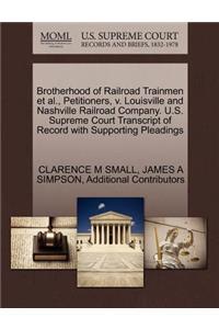 Brotherhood of Railroad Trainmen et al., Petitioners, V. Louisville and Nashville Railroad Company. U.S. Supreme Court Transcript of Record with Supporting Pleadings