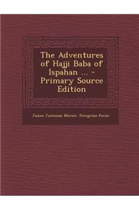 Adventures of Hajji Baba of Ispahan ...