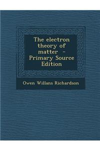 Electron Theory of Matter