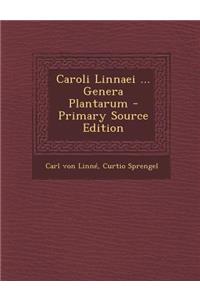Caroli Linnaei ... Genera Plantarum