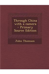 Through China with a Camera