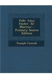 Falk: Amy Foster. To-Morrow