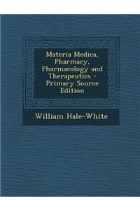 Materia Medica, Pharmacy, Pharmacology and Therapeutics