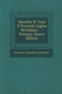 Raccolta Di Frasi E Proverbi Inglesi Ed Italiani...