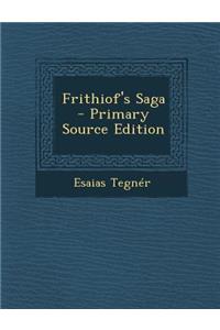 Frithiof's Saga - Primary Source Edition