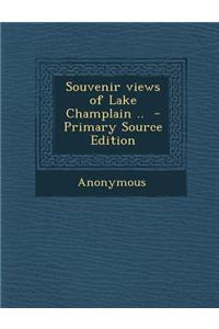 Souvenir Views of Lake Champlain ..