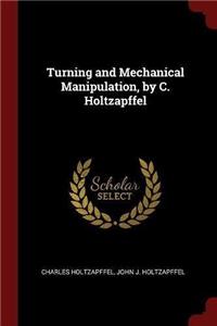 Turning and Mechanical Manipulation, by C. Holtzapffel