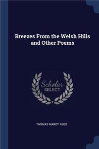 Breezes From the Welsh Hills and Other Poems