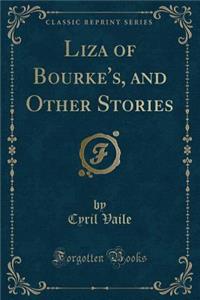Liza of Bourke's, and Other Stories (Classic Reprint)
