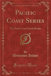 Pacific Coast Series: The Pacific Coast Fourth Reader (Classic Reprint)