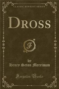 Dross (Classic Reprint)