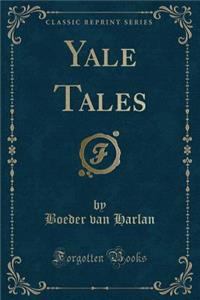 Yale Tales (Classic Reprint)