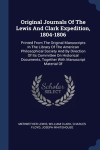 Original Journals Of The Lewis And Clark Expedition, 1804-1806
