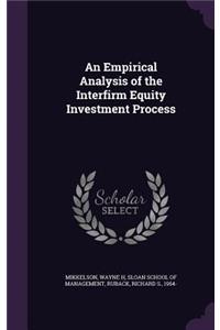 An Empirical Analysis of the Interfirm Equity Investment Process