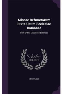 Missae Defunctorum Iuxta Usum Ecclesiae Romanae