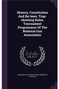 History, Constitution And By-laws, Trap-shooting Rules, Tournament Programmes Of The National Gun Association