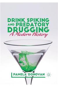 Drink Spiking and Predatory Drugging