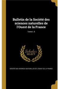 Bulletin de la Société des sciences naturelles de l'Ouest de la France; Tome t. 5