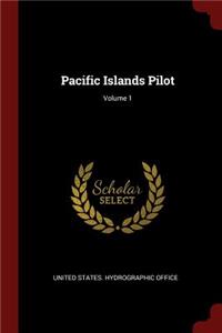 Pacific Islands Pilot; Volume 1