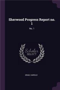 Sherwood Progress Report no. 1