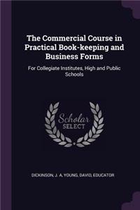 The Commercial Course in Practical Book-Keeping and Business Forms